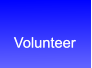 Volunteer Volunteer